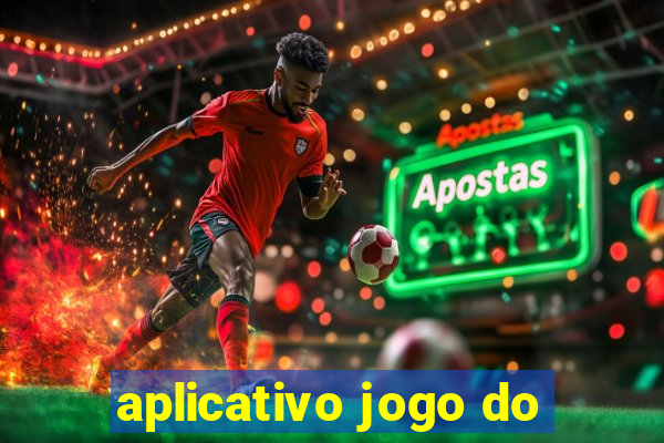 aplicativo jogo do